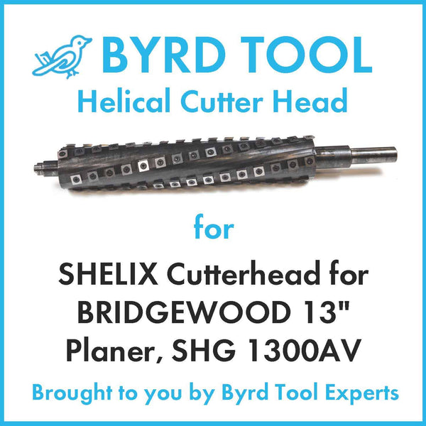 SHELIX Cutterhead for BRIDGEWOOD 13" Planer