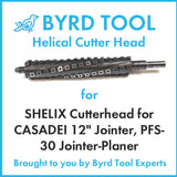 SHELIX Cutterhead for CASADEI 12″ Jointer, PFS-30 Jointer-Planer