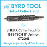 SHELIX Cutterhead for GEE-TECH 8″ Jointer, CT204L