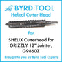 SHELIX Cutterhead for GRIZZLY 12″ Jointer, G9860Z