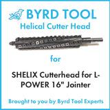 SHELIX Cutterhead for L-POWER 16″ Jointer