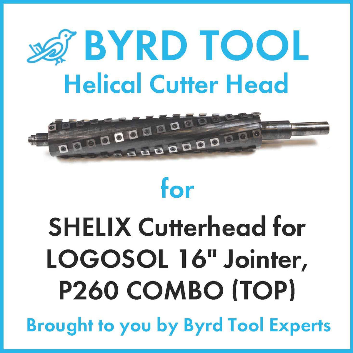 SHELIX Cutterhead for LOGOSOL 16″ Planer Jointer Combo Model P260 (TOP)