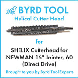 SHELIX Cutterhead for NEWMAN 16″ Jointer, 60 (Direct Drive)