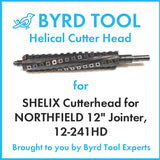 SHELIX Cutterhead for NORTHFIELD 12″ Jointer, 12-241HD
