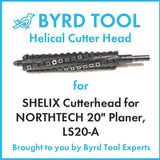 SHELIX Cutterhead for NORTHTECH 20