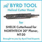 SHELIX Cutterhead for NORTHTECH 20