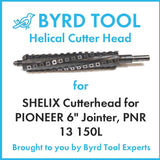 SHELIX Cutterhead for PIONEER 6″ Jointer, PNR 13 150L
