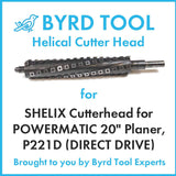 SHELIX Cutterhead for POWERMATIC 20