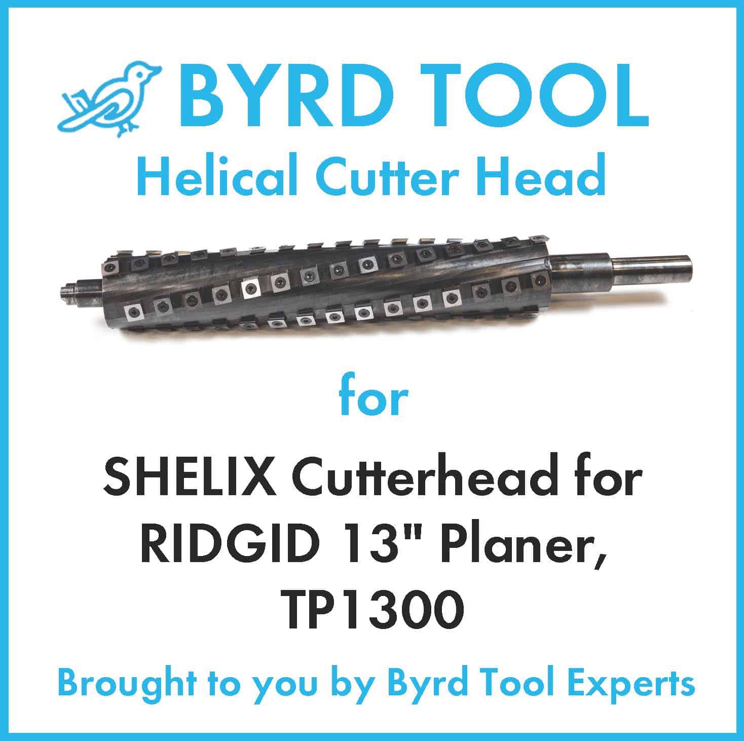 SHELIX Cutterhead for RIDGID 13" Planer, TP13002 Byrd Tool Experts