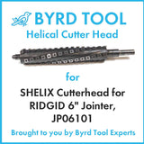 SHELIX Cutterhead for RIDGID 6″ Jointer, JP06101