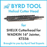 SHELIX Cutterhead for WADKIN 16″ Jointer, KT556