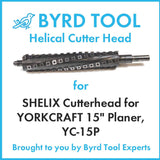 SHELIX Cutterhead for Yorkcraft 15