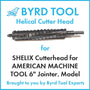 SHELIX Cutterhead for AMERICAN MACHINE TOOL 6″ Jointer, Model 4123