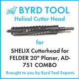 SHELIX Cutterhead for FELDER 20