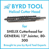 SHELIX Cutterhead for GENERAL 12″ Jointer, 80-300