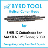 SHELIX Cutterhead for MAKITA 12