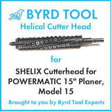 SHELIX Cutterhead for POWERMATIC 15″ Planer, Model 15