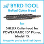 SHELIX Cutterhead for POWERMATIC 15″ Planer, Model 15