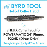 SHELIX Cutterhead for POWERMATIC 24