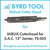 SHELIX Cutterhead for S.A.C. 12″ Jointer, FS-305
