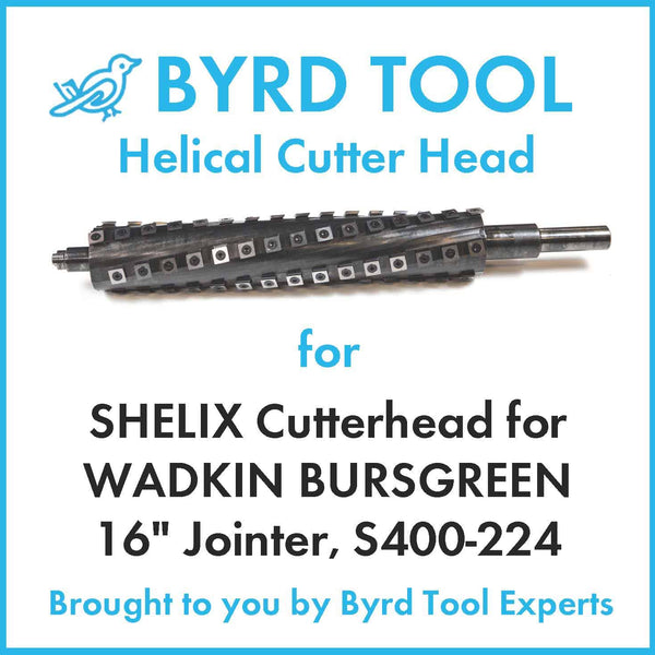 SHELIX Cutterhead for WADKIN BURSGREEN 16" Jointer, S400-224
