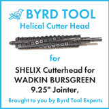 SHELIX Cutterhead for WADKIN BURSGREEN 9.25″ Jointer, #9BFT681865