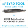 SHELIX Cutterhead for WOODFAST 6" Jointer