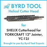 SHELIX Cutterhead for YORKCRAFT 12